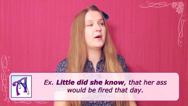 №84 English Grammar - Inversion with negative adverbials, little did she know, never has he tried смотреть онлайн