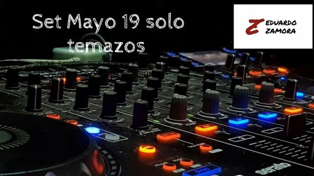 Set Mayo 19 Solo Temazos by Eduardo Zamora смотреть онлайн