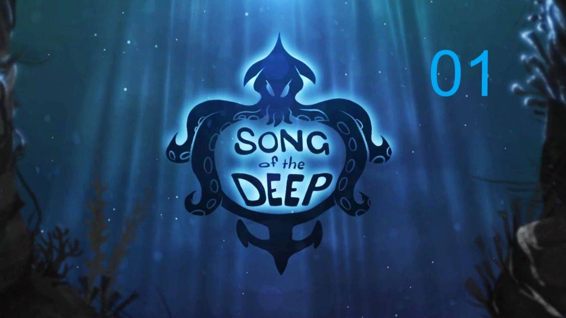 Song Of The Deep 01: Первое погружение и встреча с русалкой