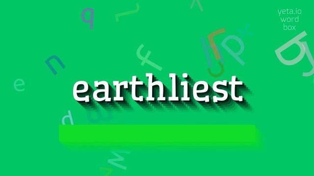 HOW TO PRONOUNCE EARTHLIEST? #earthliest смотреть онлайн