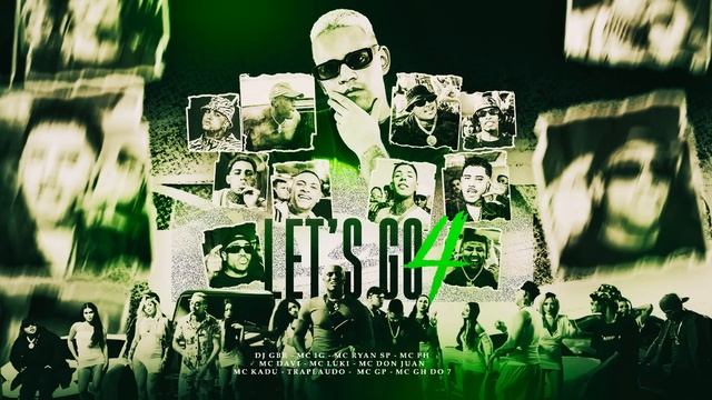 Lets Go 4 - DJ GBR, IG, Ryan SP, PH, Davi, Luki, Don Juan, Kadu, GH do 7, GP, TrapLaudo смотреть онлайн