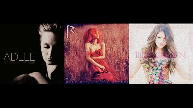 Adele Vs Rihanna Vs Selena Gomez (Mashup) Only Love Song (In The Deep)