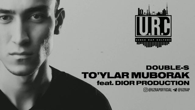 DOUBLE-S - TO'YLAR MUBORAK FEAT. DIOR PRODUCTION ( UZRAP )