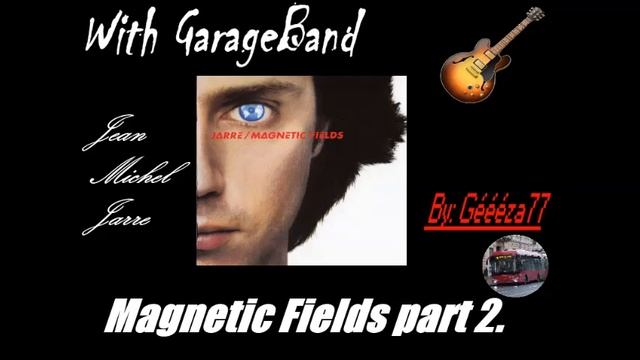 Jean Michel Jarre - Magnetic Fields 2 GarageBand cover смотреть онлайн