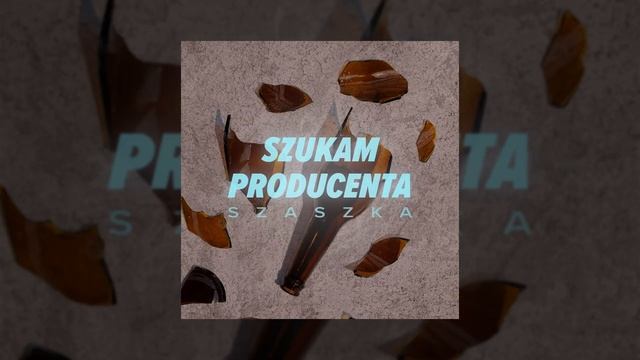 SZASZKA - SZUKAM PRODUCENTA