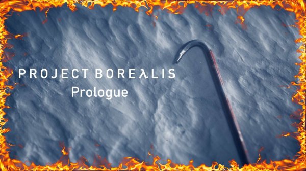 Project Borealis Prologue