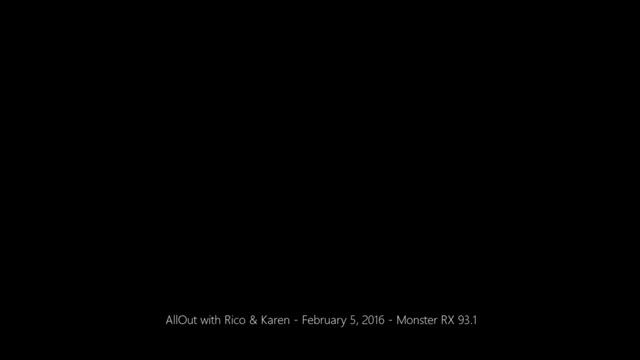 AllOut with Rico & Karen - February 5, 2016 - Monster RX 93.1 смотреть онлайн
