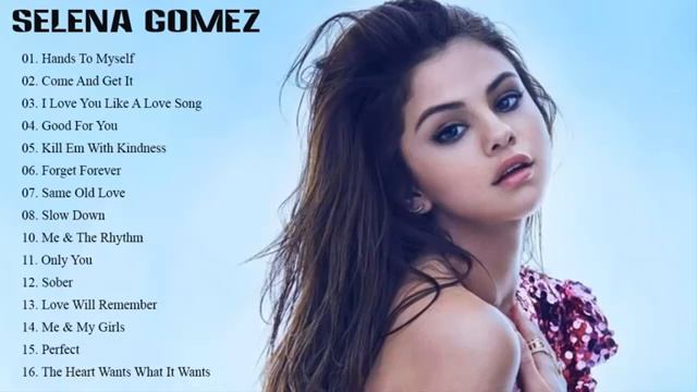 Selena Gomez Best Songs All OFF Time - Selena Gomez Songs Collection смотреть онлайн