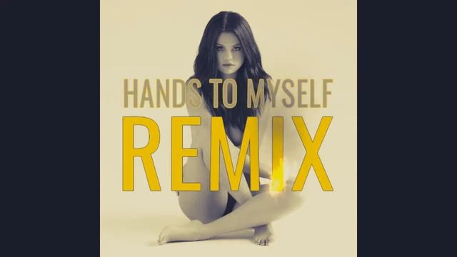 Selena Gomez - Hands To Myself (Alex Fel & Mincey Remix) смотреть онлайн