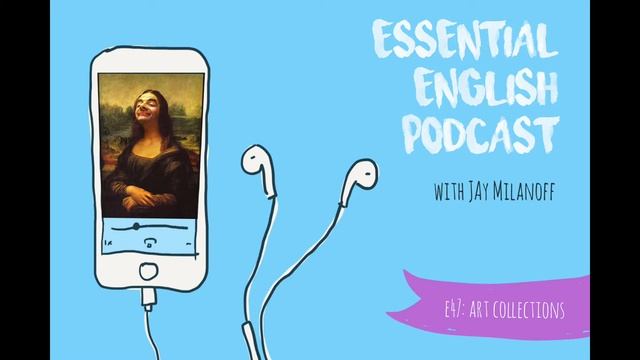 Essential English Podcast E47 смотреть онлайн