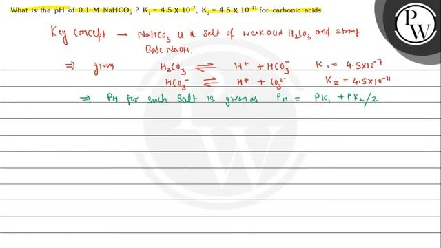 What Is The \( \mathrm{pH} \) Of \( 0.1 \mathrm{M} \mathrm{NaHCO}_{3} \) ? \( \mathrm{K}_{1}=4.5...