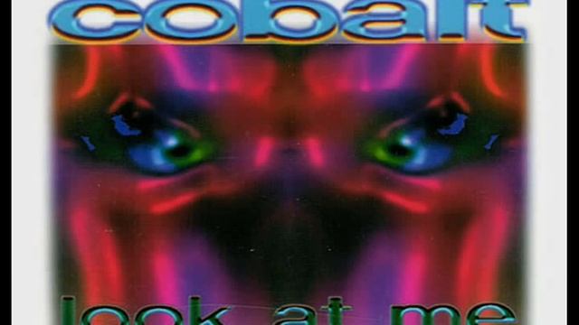 ► Cobalt - Look At Me ♫ ℗1995 смотреть онлайн