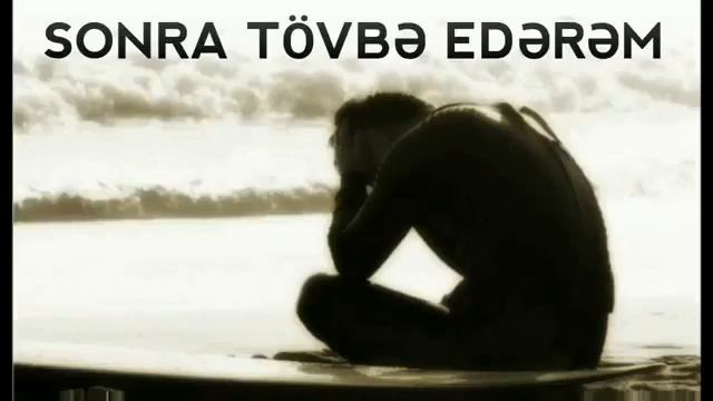 Abu Amin Sonra tovbə edərəm смотреть онлайн