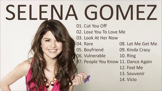 Selena Gomez Songs- Selena Gomez Greatest Hits 2022