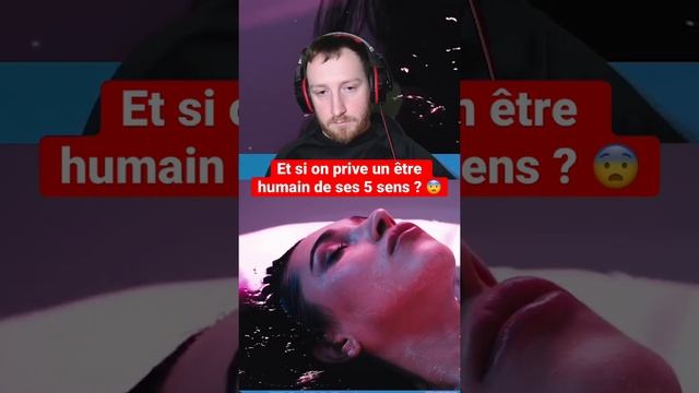 Et si on prive un être humain de ses 5 sens ? 😨 смотреть онлайн