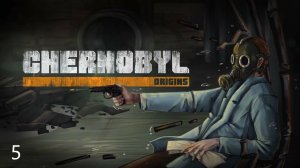 Chernobyl: Origins ➤ Полное прохождение ➤ Часть 5