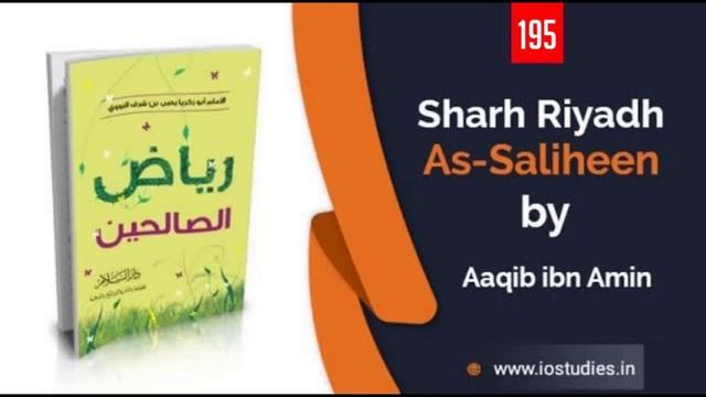 195: Sharh Riyadh As-Saliheen - by Aaqib Ibn Amin حفظه الله смотреть онлайн