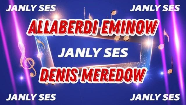 ALLABERDI EMINOW Ft DENIS MEREDOW - HALK AYDYMLAR TOPLAMY JANLY SES 2021
