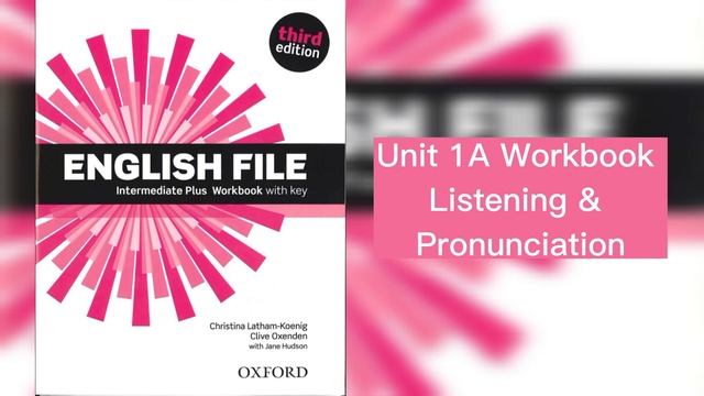 English File Intermediate Plus WorkBook- Listening And Pronunciation - 1A