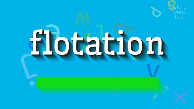 FLOTATION - HOW TO SAY FLOTATION? #flotation смотреть онлайн