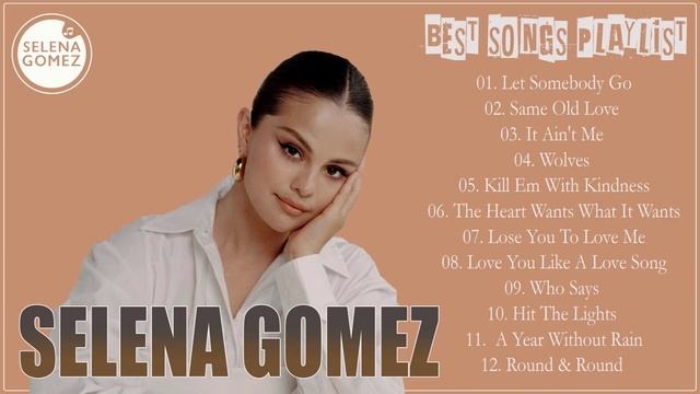 Selena Gomez Greatest Hits Full Album 2022 || The Best Songs Of Selena Gomez