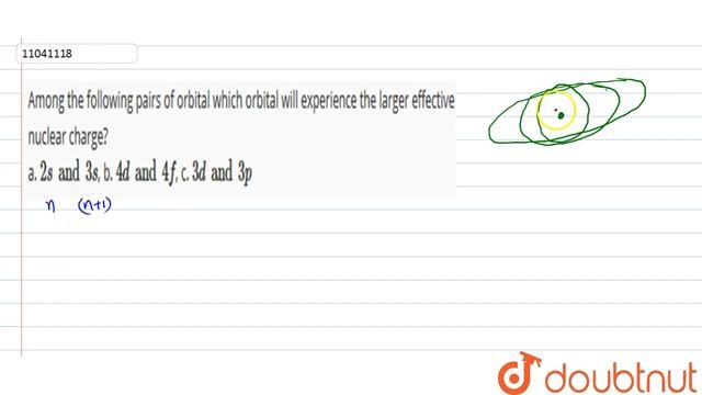 Among the following pairs of orbital which orbital will experience the larger effective nuclear ... смотреть онлайн