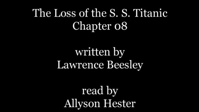 The Loss of the S. S. Titanic by LAWRENCE BEESLEY Audiobook - Chapter 8 - Allyson Hester смотреть онлайн