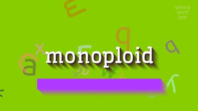 HOW TO PRONOUNCE MONOPLOID? #monoploid