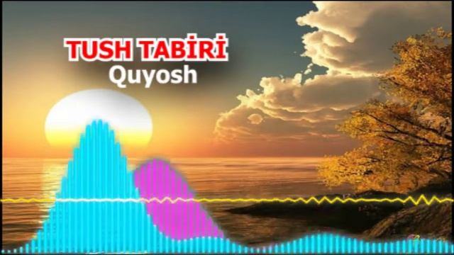 Quyosh Tushda Ko’rsa Tush Tabiri - Тушда Куёш курса