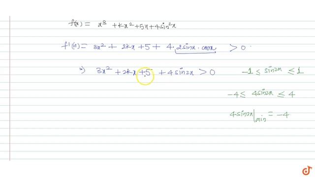 Let `f(x)=x^3+kx^2+5x+4sin^2x` be an increasing function on `x in R.` Then domain of k is смотреть онлайн