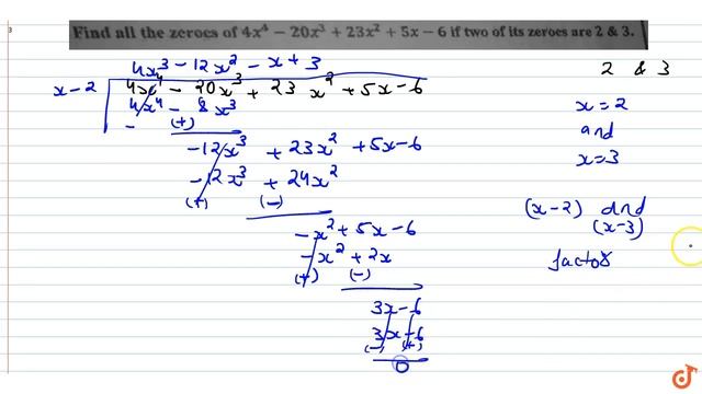 Find all the zeroes of `4x^4-20x^3+23x^2+5x-6` if two of its zeroes are 2 & 3. смотреть онлайн