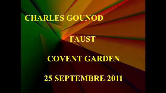 FAUST COVENT GARDEN 24 SEPTEMBRE 2011 смотреть онлайн