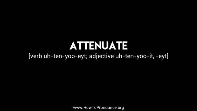 How to Pronounce "attenuate" смотреть онлайн