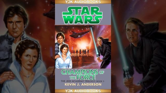 Star Wars: Jedi Academy Trilogy Book 3: Champions of the Force: Part 1 of 4 - Unabridged Audiobook смотреть онлайн