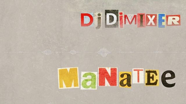 DJ DimixeR - Manatee
