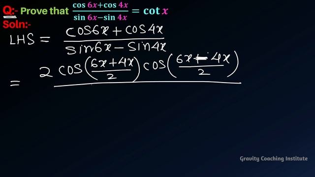 Prove that (cos6x+cos4x)/(sin6x-sin4x )=cot x | cos 6x + cos 4x by sin 6x - sin 4x = cot x смотреть онлайн