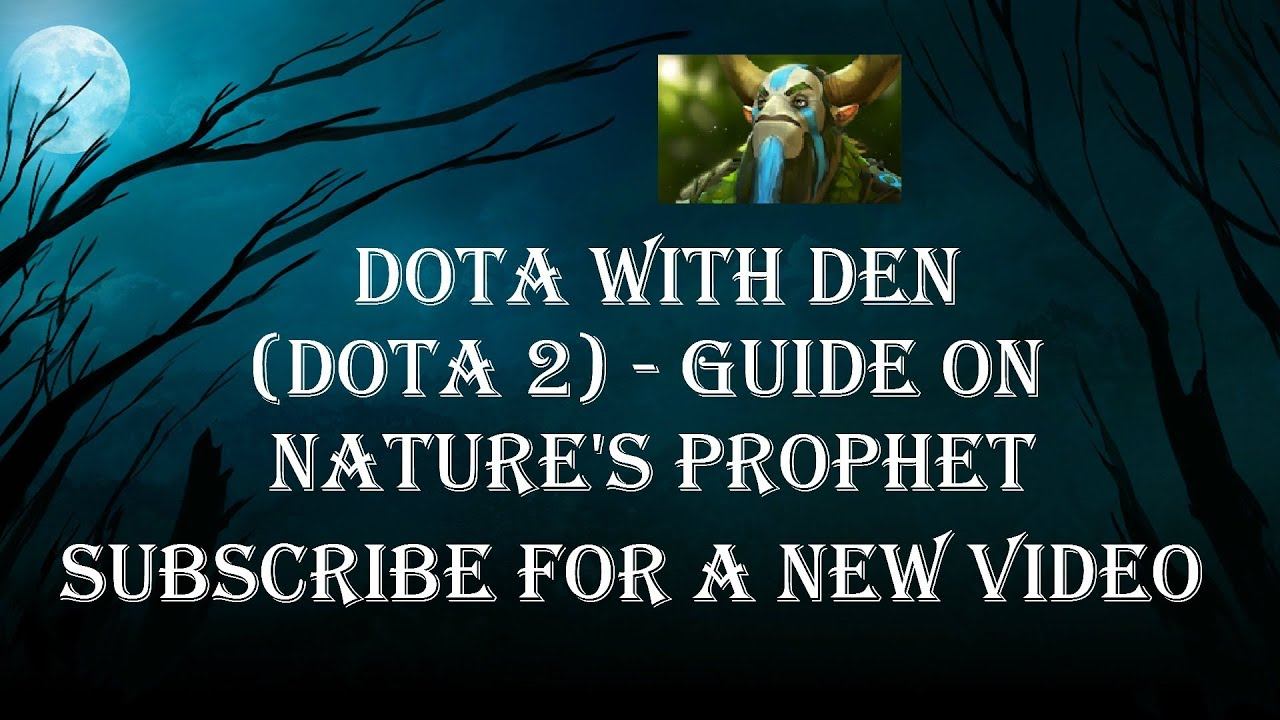 (DOTA 2) - Гайд по Nature's Prophet. смотреть онлайн