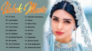 Uzbek Music 2021 - Uzbek Qoshiqlari 2021-  узбекская музыка 2021  узбекские песни 2021