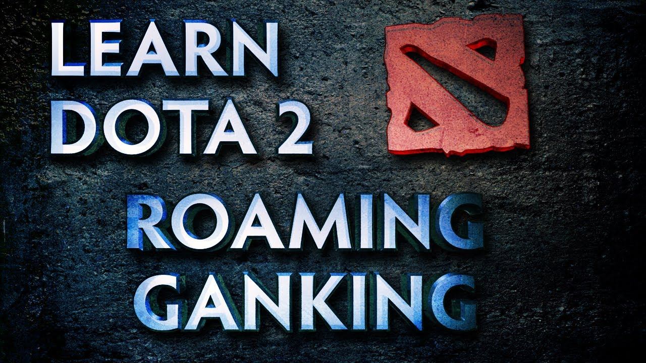 Learn Dota 2 - Roaming and Ganking смотреть онлайн