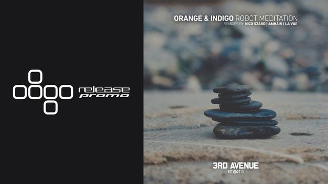 PREMIERE: Khetouin, Orange & Indigo - Robot Meditation (Nico Szabo Remix) [3rd Avenue] смотреть онлайн