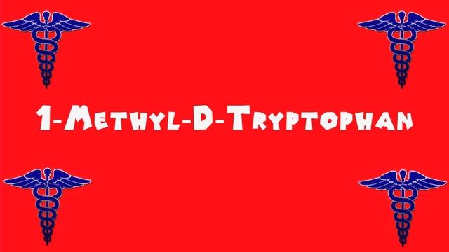 Pronounce Medical Words ― 1―Methyl―D―Tryptophan