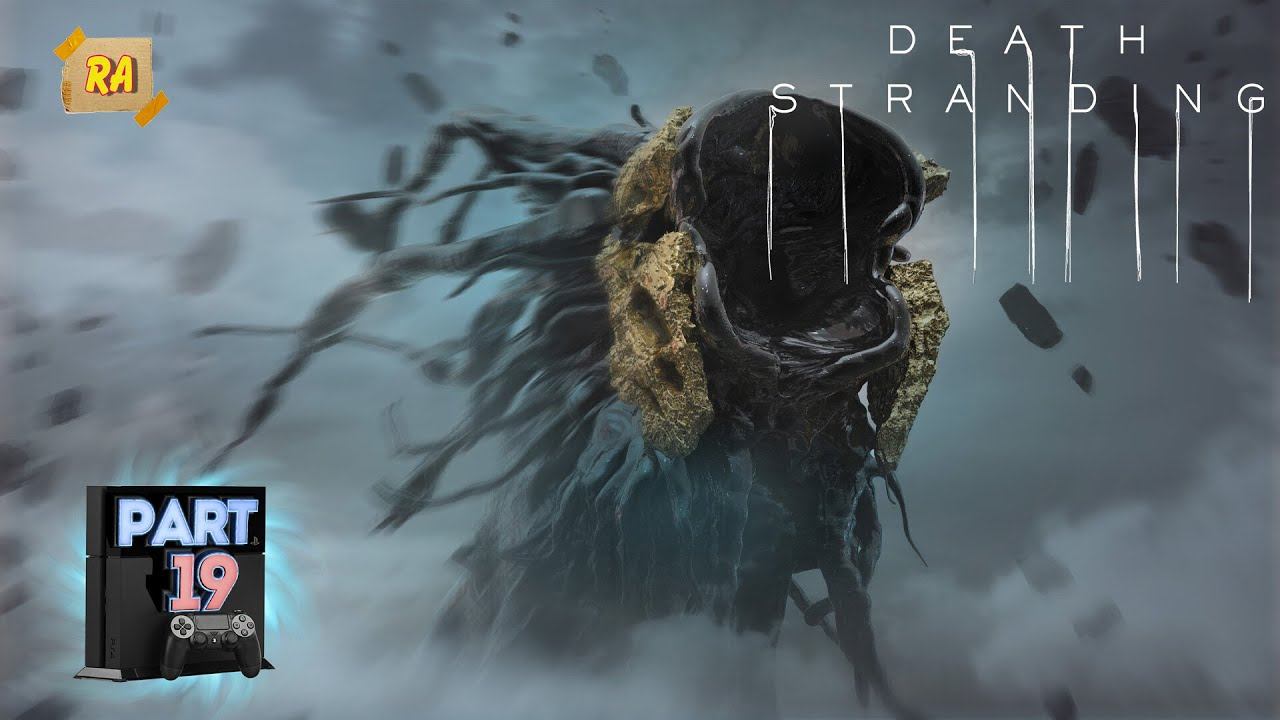 Death Stranding [ PART # 19] Полное прохождение, на 100%.PS4 Pro .2020 смотреть онлайн
