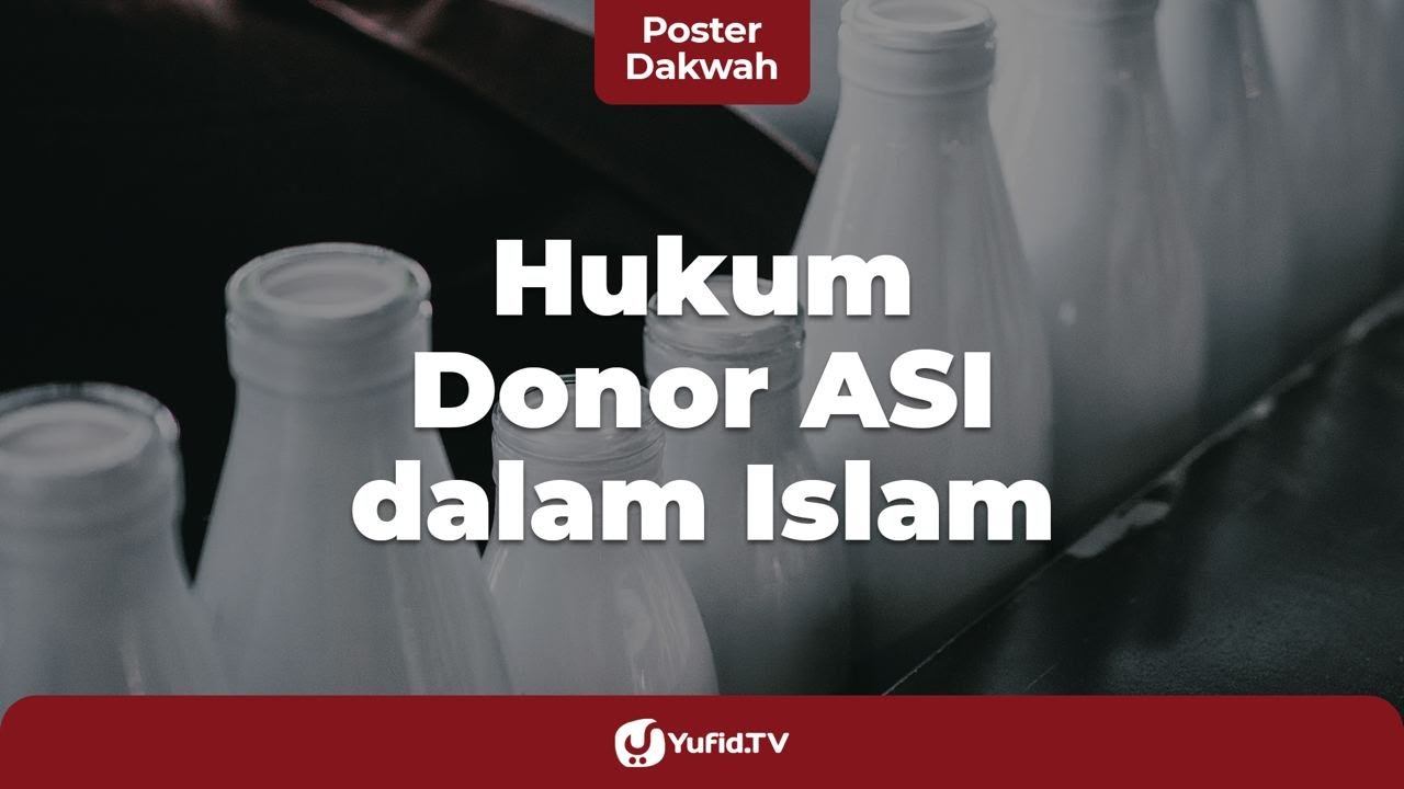 Hukum Donor ASI dalam Islam - Poster Dakwah Yufid TV смотреть онлайн