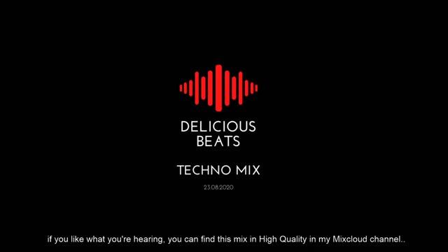 Delicious Beats #3 - Techno Mix - 23.08.2020 смотреть онлайн