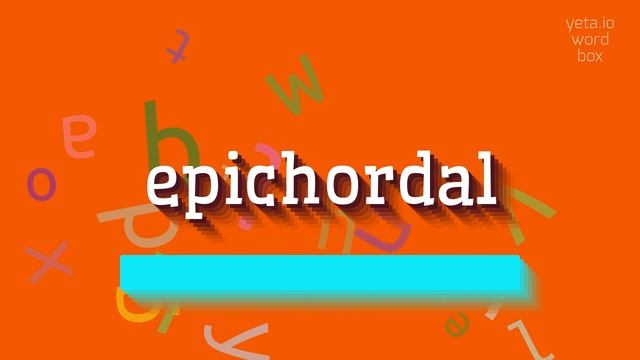 EPICHORDAL - HOW TO SAY EPICHORDAL? #epichordal смотреть онлайн