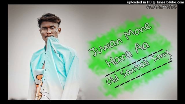 Old Santali 🎵 (Juwan Mone Hara Aa) Dj ANS Music смотреть онлайн