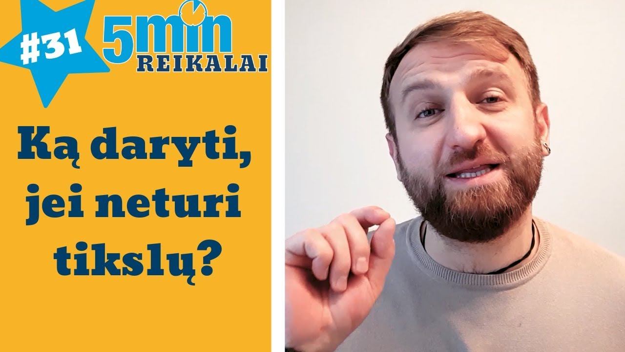 Ką daryti, jei neturi tikslų? | 5minReikalai S02E31 смотреть онлайн
