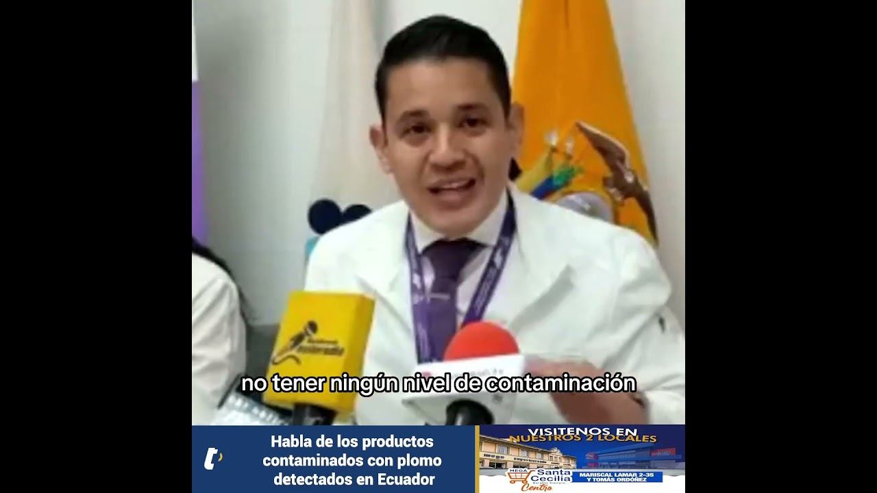 Habla de los productos contaminados con plomo detectados en Ecuador смотреть онлайн