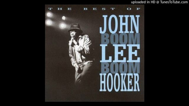 John Lee Hooker - The Best Of - 12.- Boogie Chillun смотреть онлайн