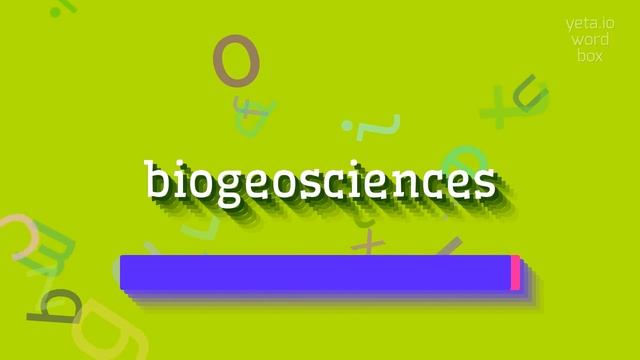 BIOGEOSCIENCES - HOW TO PRONOUNCE IT? #biogeosciences смотреть онлайн
